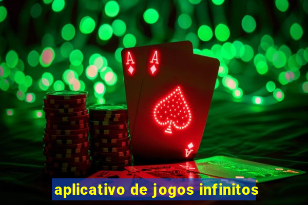 aplicativo de jogos infinitos